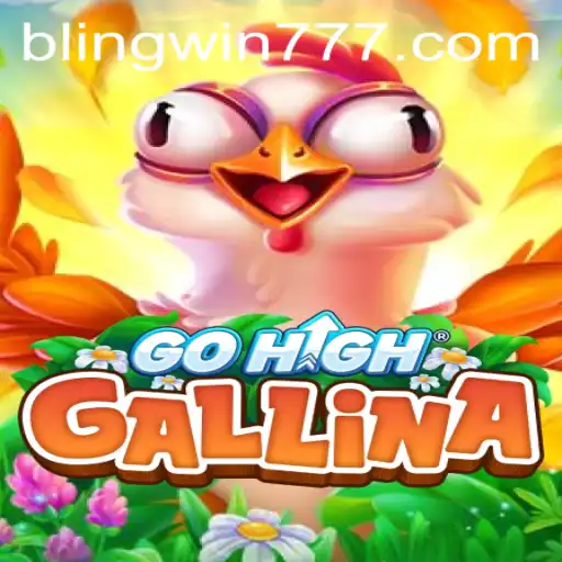 The Exciting World of GoHighGallina: Unveiling BLINGWIN