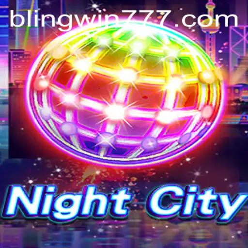 Unveiling NightCity: The Thrilling Adventure with a Touch of BLINGWIN